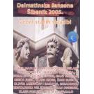 DALMATINSKA SANSONA SIBENIK 2005 - Vecer starih skladbi (DVD) DALMATINSKA SANSONA SIBENIK 2005 - Vecer starih skladbi (DVD)